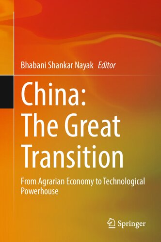 China The Great Transition From Agrarian Economy To Technological Powerhouse Bhabani Shankar Nayak