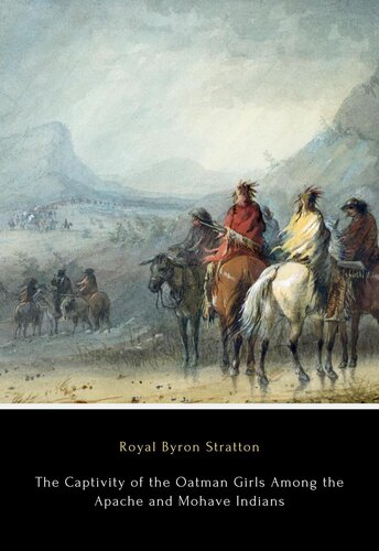 The Captivity Of The Oatman Girls Among The Apache And Mohave Indians Royal Byron Stratton