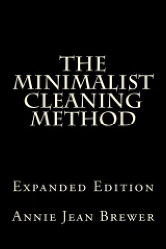 The Minimalist Cleaning Method Expanded Edition Annie Jean Brewer