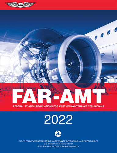 Faramt 2022 Federal Aviation Regulations For Aviation Maintenance Technicians Federal Aviation Administration Faaaviation Supplies Academics Asa