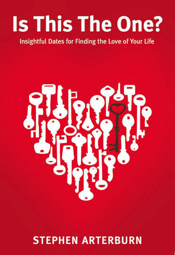 Is This The One Simple Dates For Finding The Love Of Your Life Stephen Arterburn