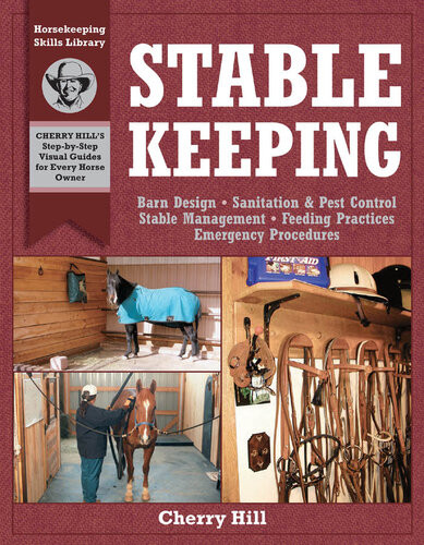 Stablekeeping A Visual Guide To Safe And Healthy Horsekeeping Cherry Hill Richard Klimesh