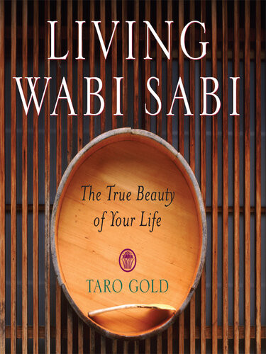 Living Wabi Sabi The True Beauty Of Your Life Taro Gold
