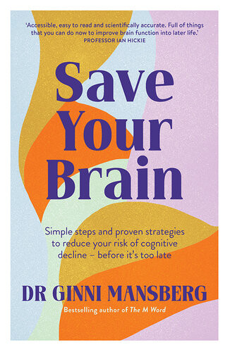 Save Your Brain Dr Ginni Mansberg