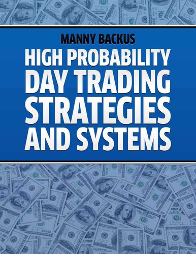 High Probability Day Trading Strategies And Systems Manny Backus