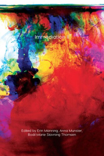 Immediations Ii Erin Manning Anna Munster Bodil Marie Stavning Thomsen