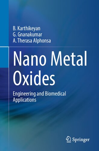Nano Metal Oxides Engineering And Biomedical Applications B Karthikeyan