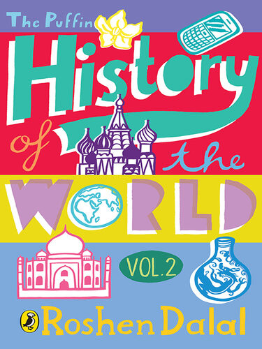 The Puffin History Of The World Volume 2 Roshen Dalal