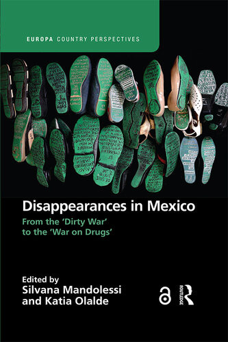 Disappearances In Mexico From The Dirty War To The War On Drugs Silvana Mandolessi