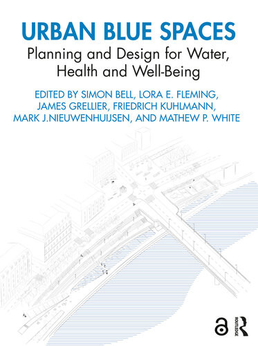 Urban Blue Spaces Planning And Design For Water Health And Wellbeing Simon Bell
