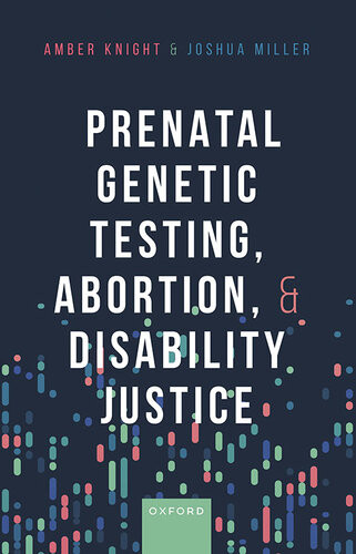 Prenatal Genetic Testing Abortion And Disability Justice Amber Knight