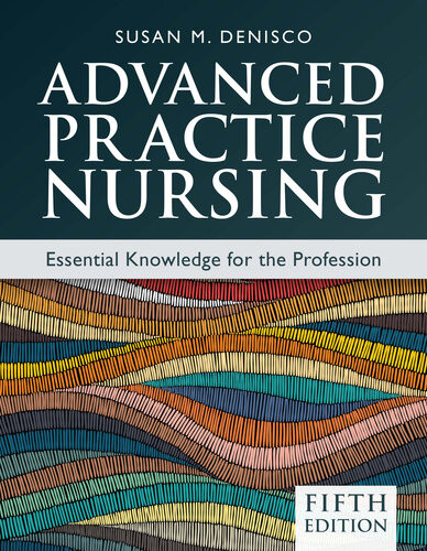 Advanced Practice Nursing Essential Knowledge For The Profession 5th Edition Susan M Denisco
