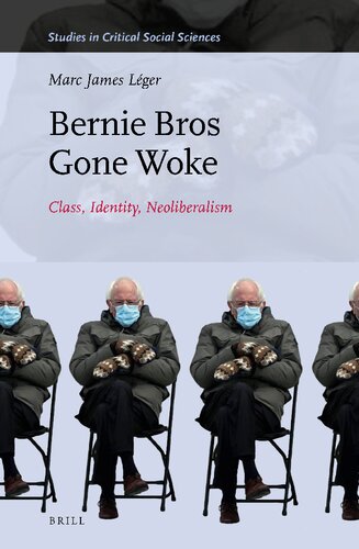 Bernie Bros Gone Woke Class Identity Neoliberalism Marc James Lger