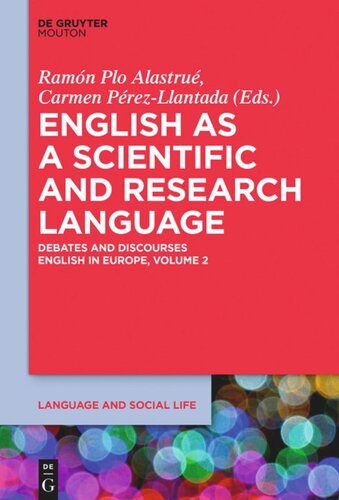 English In Europe Volume 2 English As A Scientific And Research Language Debates And Discourses Ramn Plo Alastru Editor Carmen Prezllantada Editor