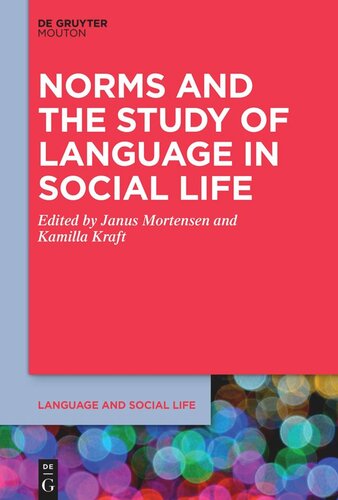 Norms And The Study Of Language In Social Life Janus Mortensen Editor Kamilla Kraft Editor