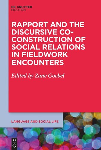 Rapport And The Discursive Coconstruction Of Social Relations In Fieldwork Encounters 1st Edition Zane Goebel Editor
