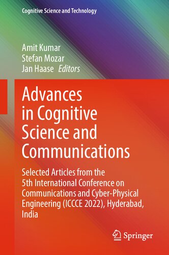 Advances In Cognitive Science And Communications Selected Articles From The 5th International Conference On Communications And Cyberphysical Engineering Iccce 2022 Hyderabad India Amit Kumar