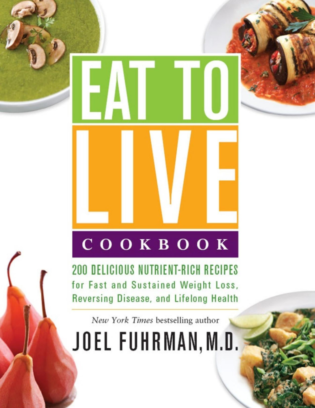 Eat To Live Cookbook Dr Joel Fuhrman
