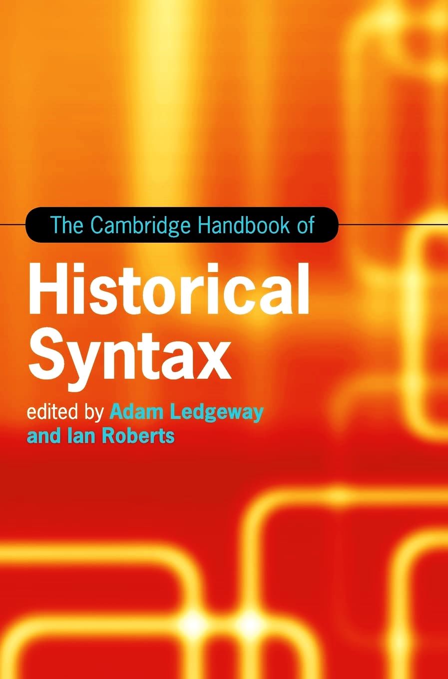 The Cambridge Handbook Of Historical Syntax Adam Ledgeway Ian Roberts