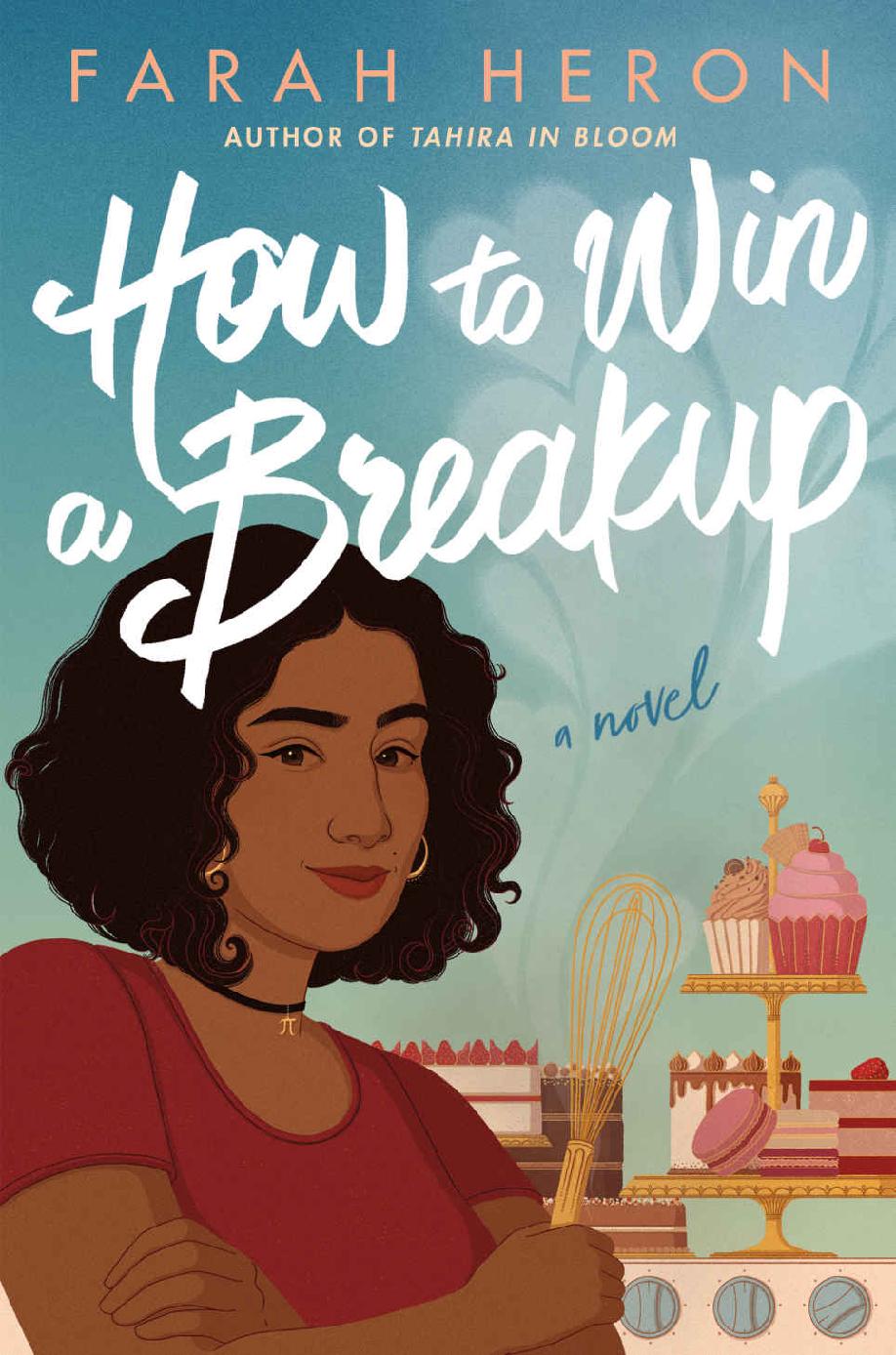 How To Win A Breakup A Novel Farah Heron