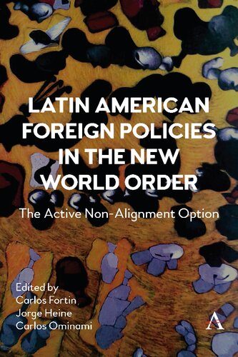 Latin American Foreign Policies In The New World Order The Active Nonalignment Option Jorge Heine