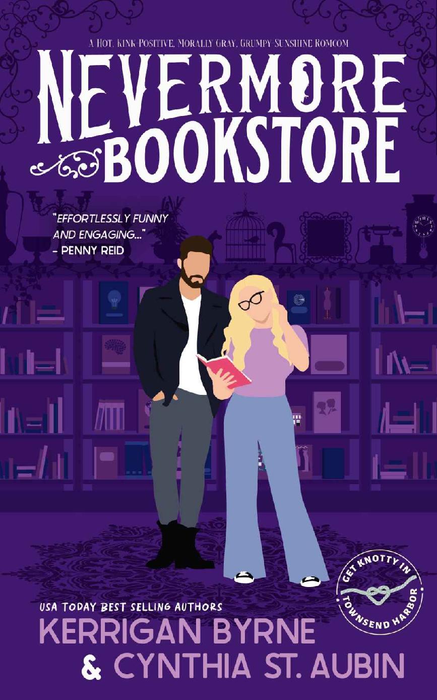 Nevermore Bookstore A Hot Kinkpositive Morally Gray Grumpysunshine Romcom Townsend Harbor Book 1 Kerrigan Byrne Cynthia St Aubin