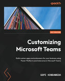 Customizing Microsoft Teams Gopi Kondameda