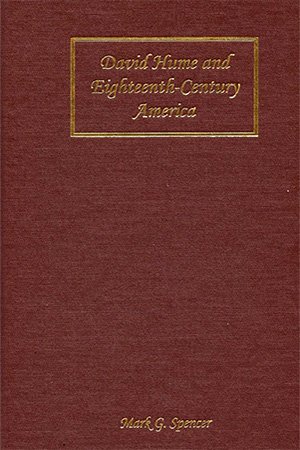 David Hume And Eighteenthcentury America Mark G Spencer