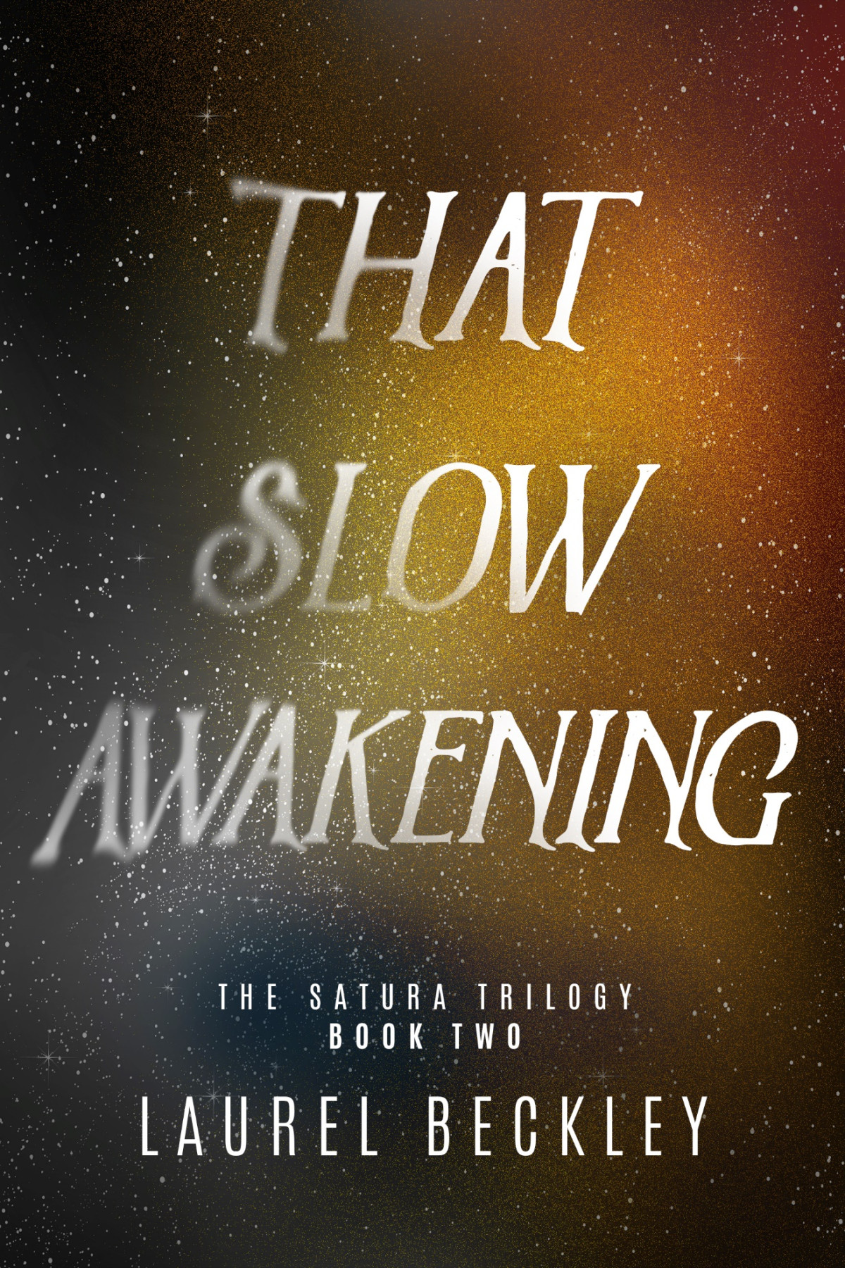 That Slow Awakening Laurel Beckley