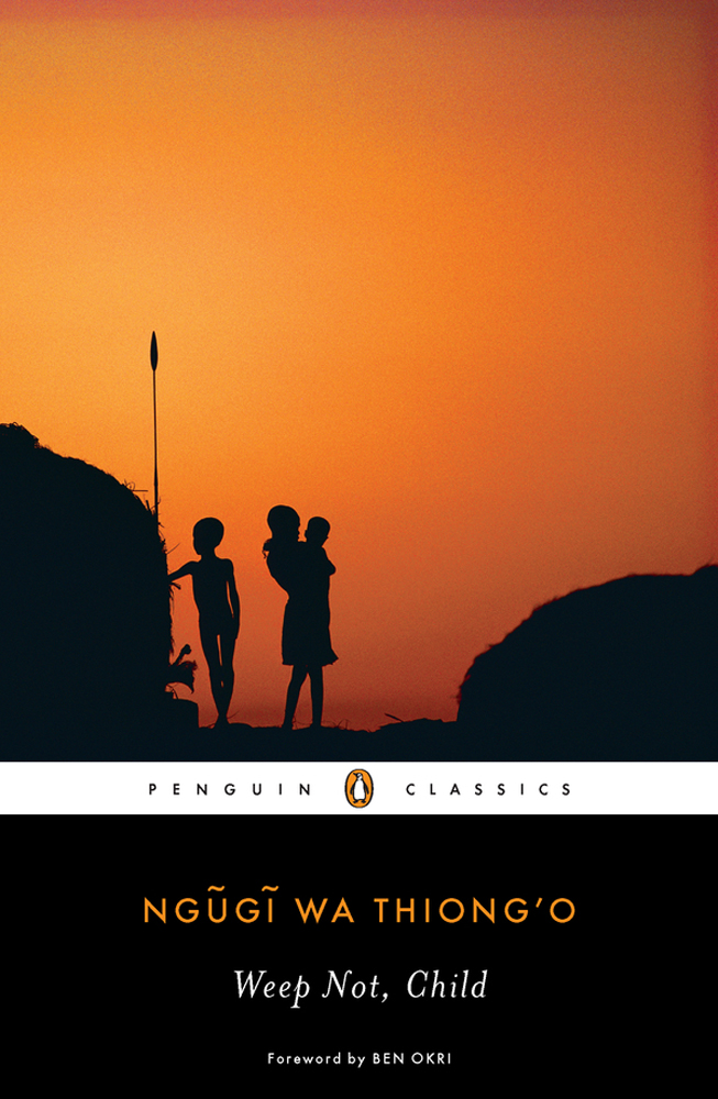 Weep Not Child Ngugi Wa Thiongo Ben Okri