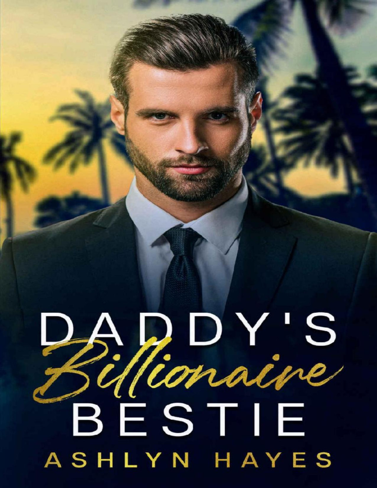 Daddys Billionaire Bestie A Forbidden Age Gap Romance Ashlyn Hayes
