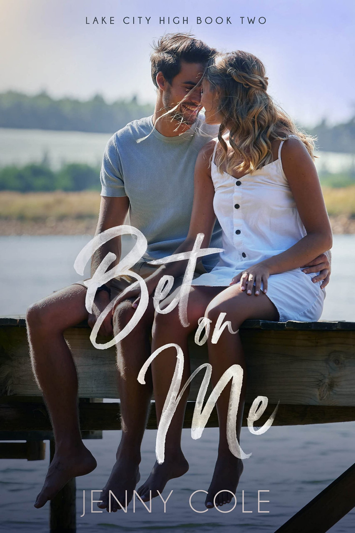Bet On Me Lake City High Book 2 Jenny Cole