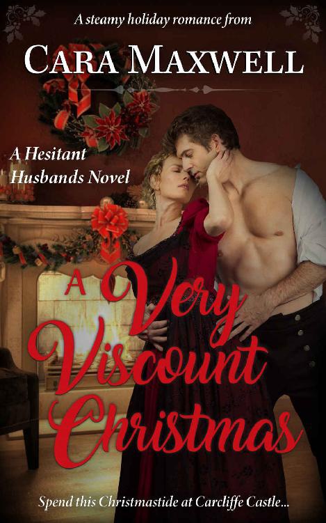 A Very Viscount Christmas A Holiday Regency Romance The Hesitant Husbands Cara Maxwell