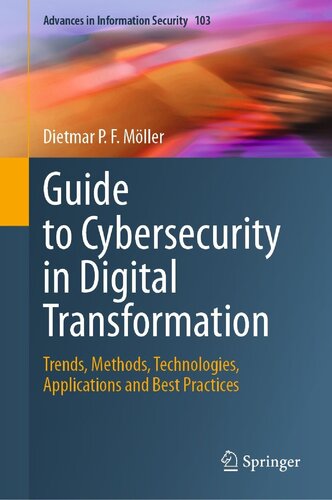 Guide To Cybersecurity In Digital Transformation Trends Methods Technologies Applications And Best Practices Dietmar Pf Mller