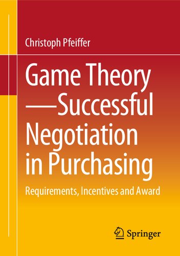 Game Theory Successful Negotiation In Purchasing Requirements Incentives And Award Christoph Pfeiffer