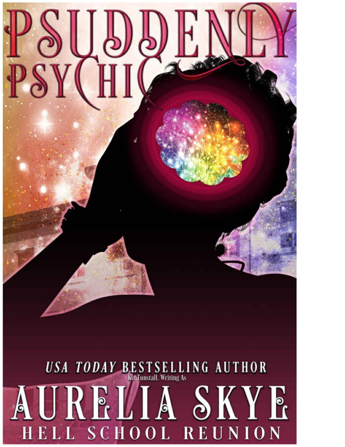 Psuddenly Psychic Paranormal Womens Fiction Hell School Reunion Book 1 Aurelia Skye Kit Tunstall