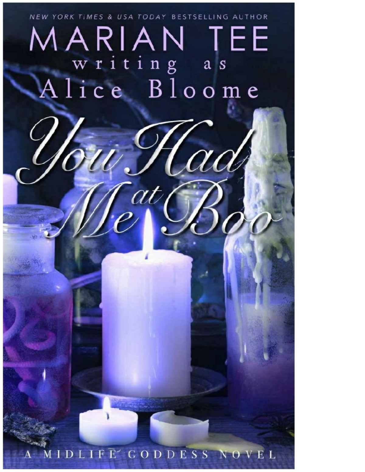 You Had Me At Boo A Paranormal Womens Fiction Novel The Midlife Goddess Book 2 Marian Tee Alice Bloome