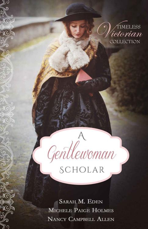 A Gentlewoman Scholar Timeless Victorian Collection Book 6 Sarah M Eden Michele Paige Holmes Nancy Campbell Allen