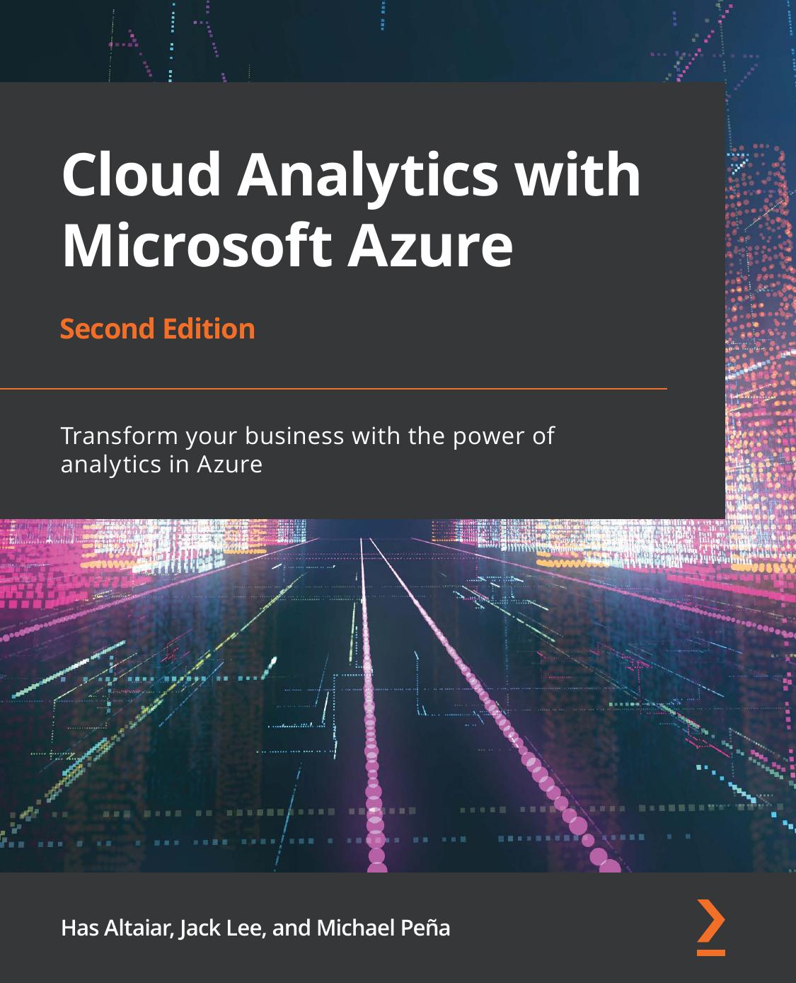 Cloud Analytics With Microsoft Azure Second Edition Transform Your Business With The Power Of Analytics In Azure 2nd Edition Has Altaiar
