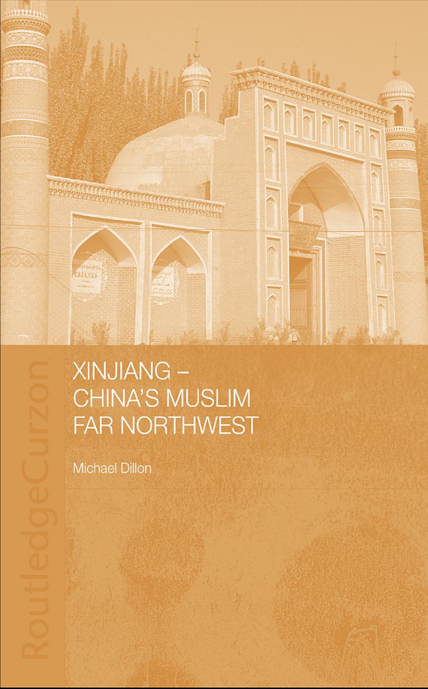 Xinjiang Chinas Muslim Far Northwest Michael Dillon