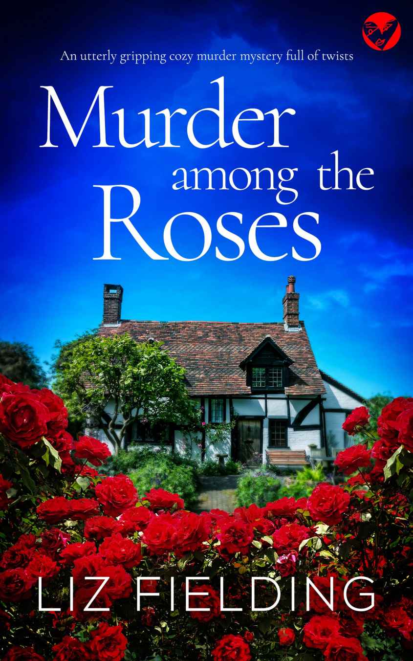 Murder Among The Roses An Utterly Gripping Cozy Murder Mystery Full Of Twists Maybridge Murder Mysteries Book 1 Liz Fielding