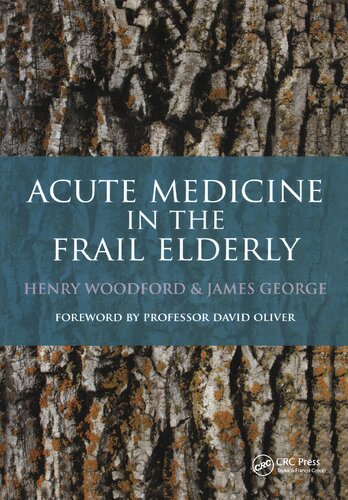Acute Medicine In The Frail Elderly Henry Woodford James George