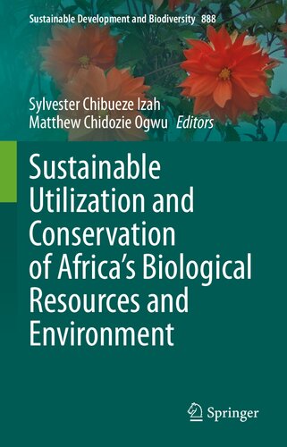 Sustainable Utilization And Conservation Of Africas Biological Resources And Environment Sylvester Chibueze Izah