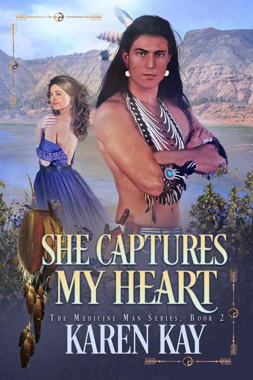 She Captures My Heart The Medicine Man Karen Kay