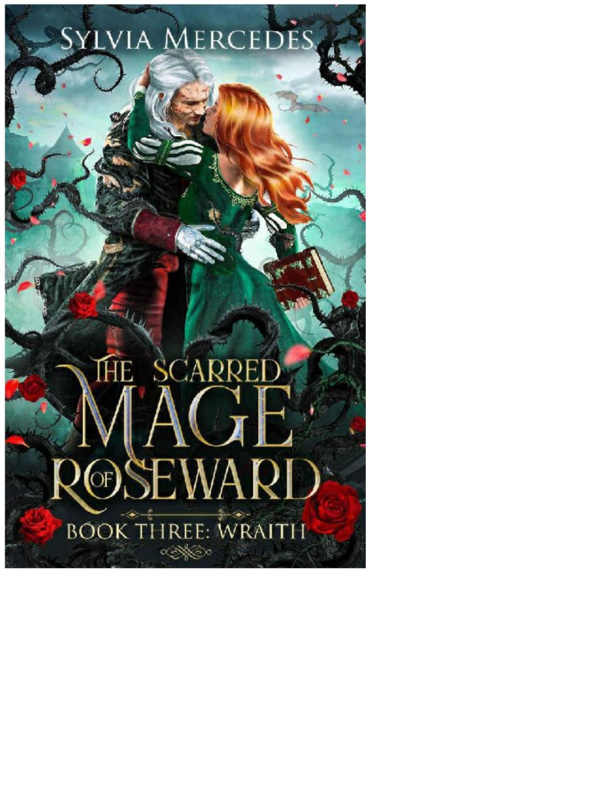 Wraith The Scarred Mage Of Roseward Book 3 Sylvia Mercedes