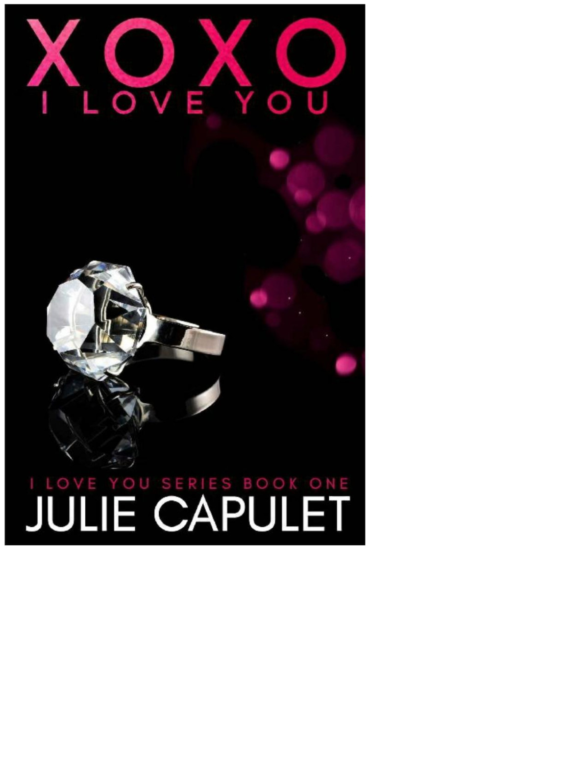 Xoxo I Love You I Love You Book 1 Julie Capulet