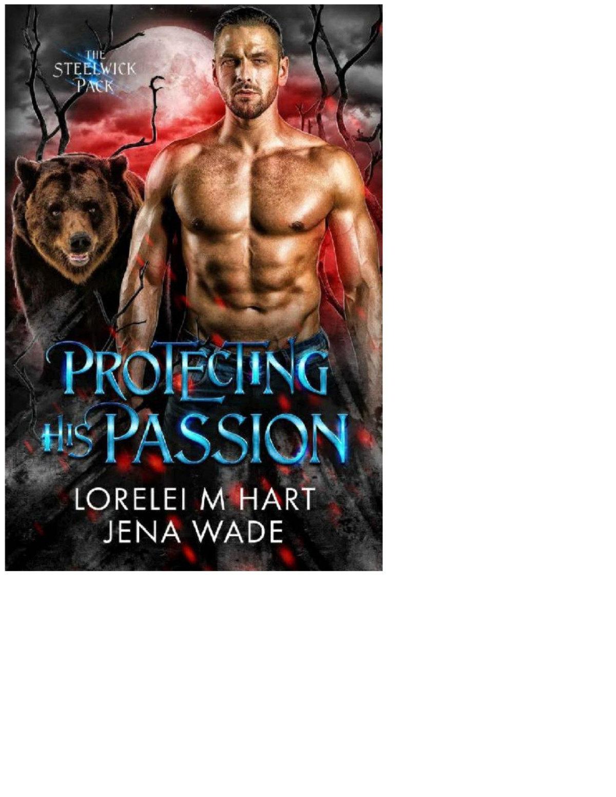 Protecting His Passion Steelwick Book 4 Jena Wade Lorelei M Hart