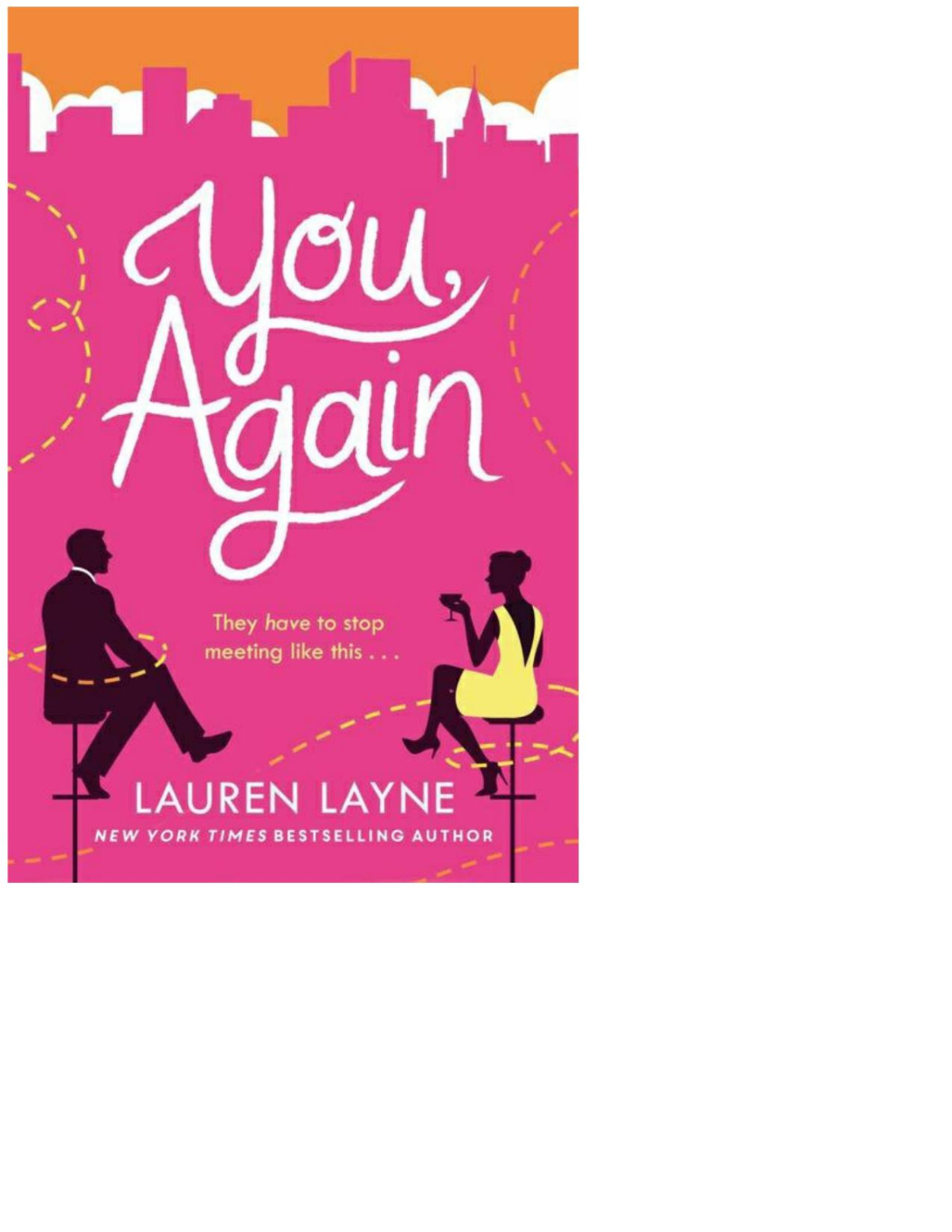 You Again The Sparkling And Witty New Oppositesattract Romcom Lauren Layne