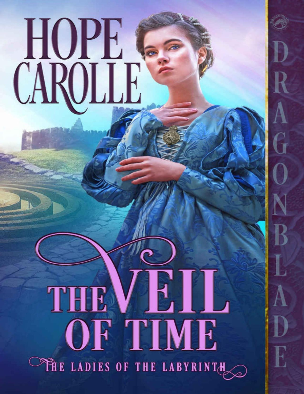 The Veil Of Time The Ladies Of The Labyrinth Book 2 Hope Carolle