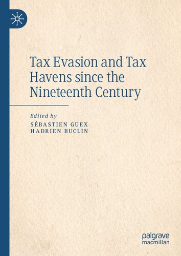 Tax Evasion And Tax Havens Since The Nineteenth Century Sbastien Guex